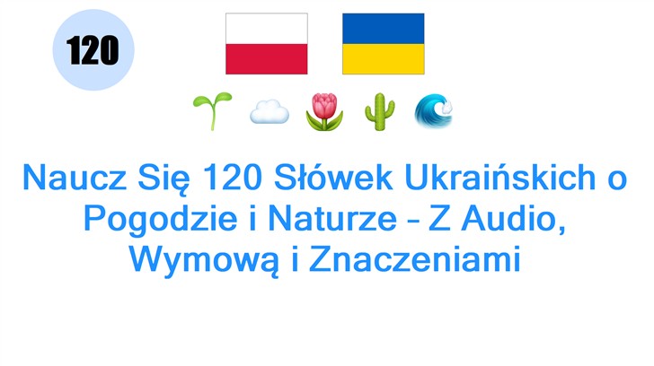 Naucz Się 120 Słówek Ukraińskich o Pogodzie i Naturze – Z Audio, Wymową i Znaczeniami